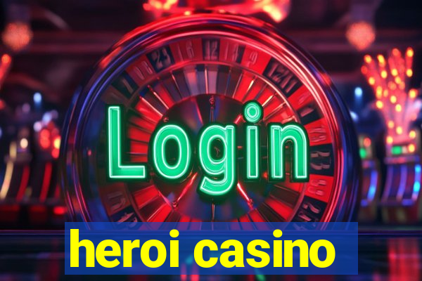 heroi casino